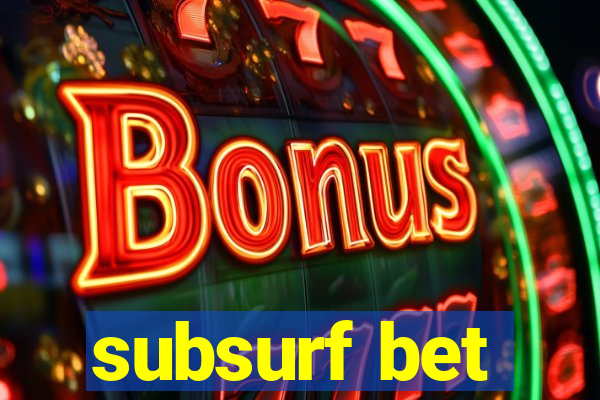 subsurf bet